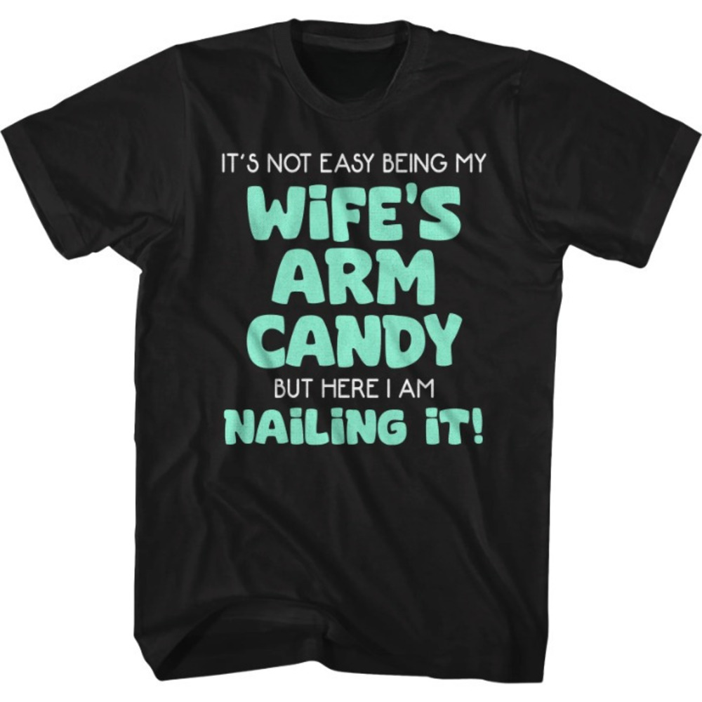 My Wifes Arm Candy Tshirt